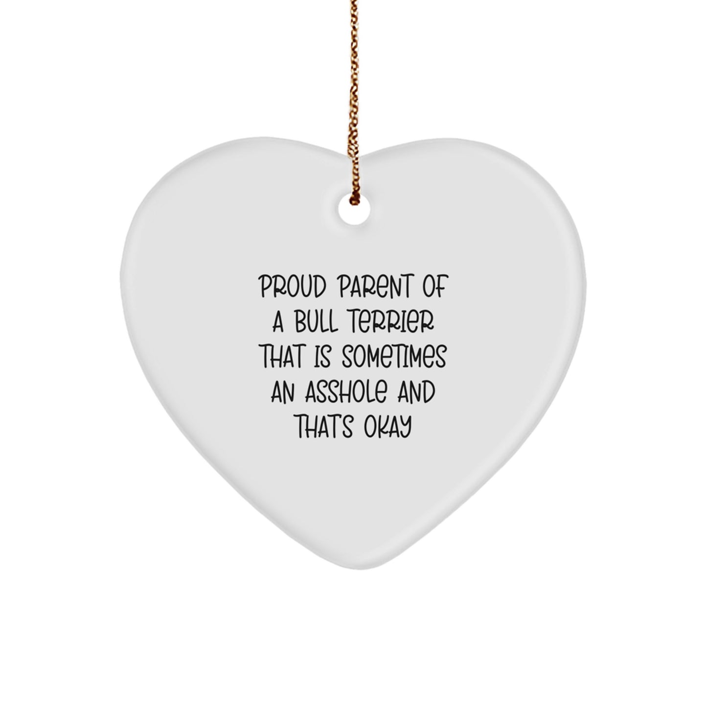 Funny Bull Terrier Dog Gifts for Friends, Heart Ornament with Proud Parent Quote, Christmas Unique Presents from Men to Family - Image 1
