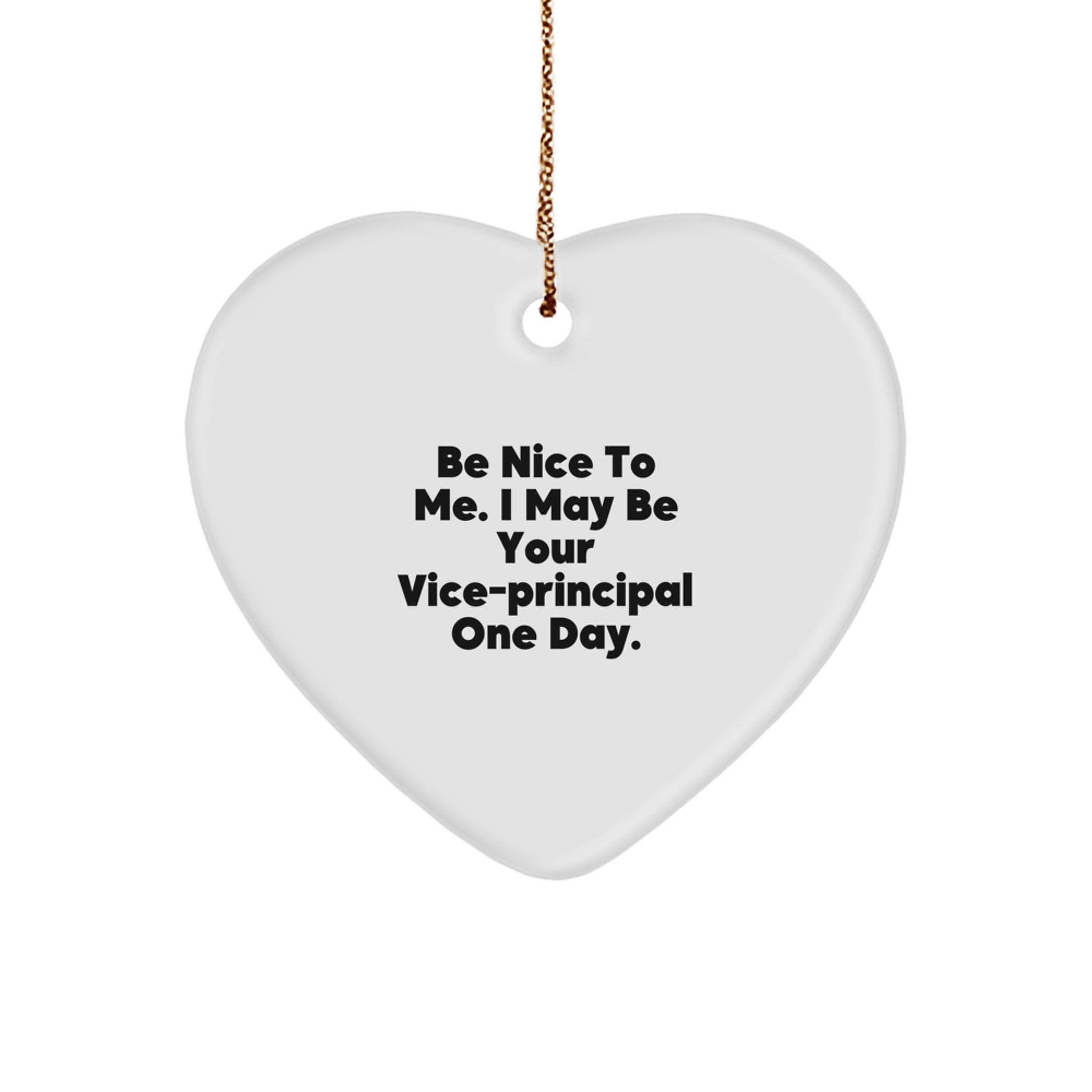 Funny Vice-principal Gifts for Men - Be Nice To Me Heart Ornament, Gifts from Friends, Coworkers, Family, Christmas Unique Ornaments - Image 1