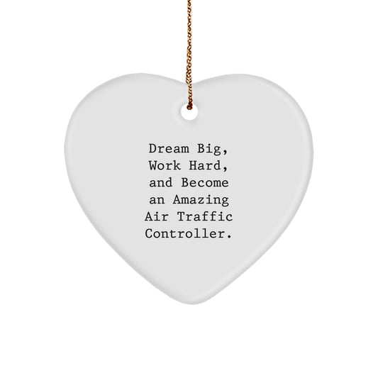 Air Traffic Controller Heart Ornament, Gift from Friends for Air Traffic Controller, 'Dream Big, Work Hard, And Become An Amazing Air Traffic Controller.', Christmas Unique Gifts - Image 1