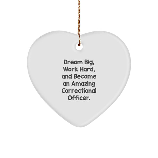 Gifts from Friends, Family, or Coworkers: Correctional Officer Heart Ornament with 'Dream Big, Work Hard, And Become An Amazing' Inspiration, Perfect for Christmas - Image 1