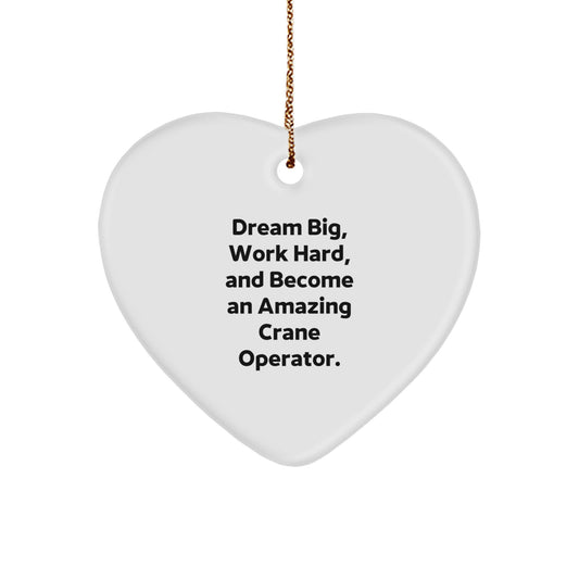Crane Operator Heart Ornament Gifts from Friends to Family - Dream Big, Work Hard - Inspirational Christmas Unique Decor - Image 1