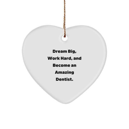 Dream Big Dentist Gifts, Funny Heart Ornament for Christmas, Inspirational Quote 'Become An Amazing Dentist' - Gifts from Friends and Family - Image 1