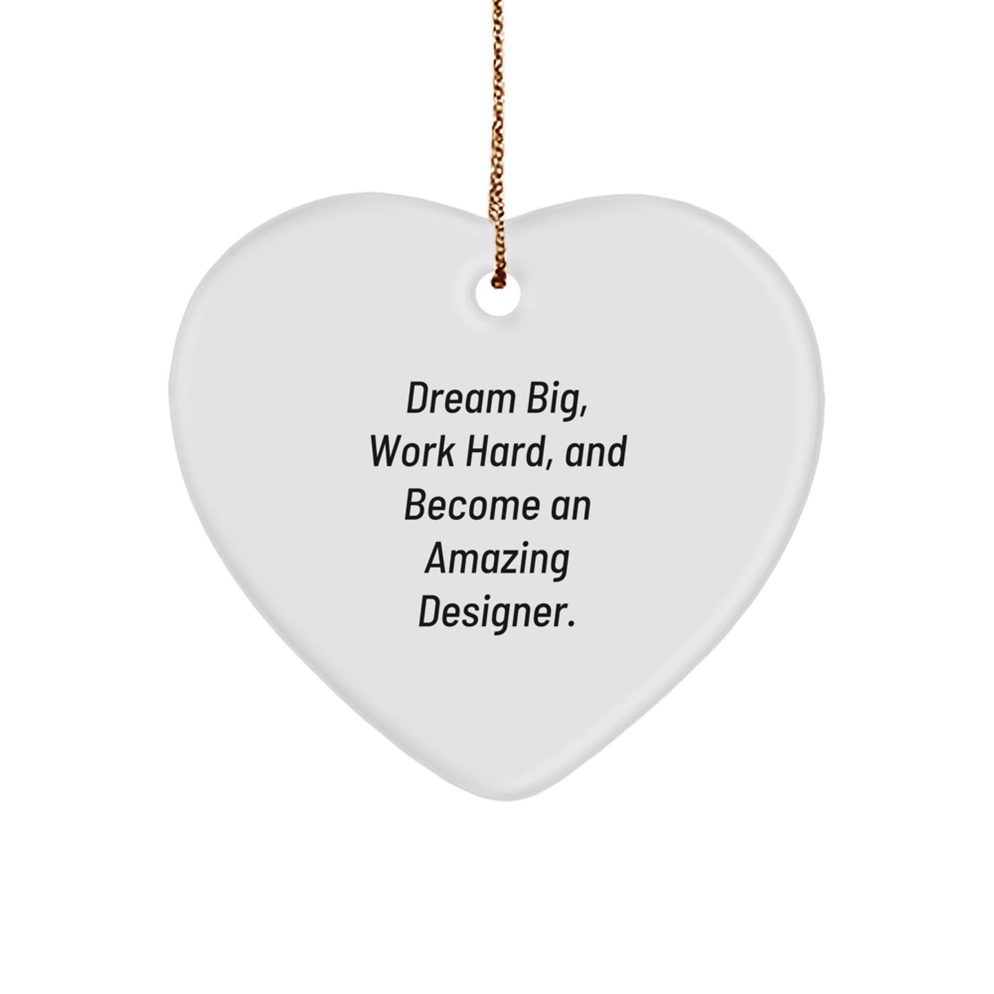 Inspiring Designer Gifts for Men and Women - 'Dream Big, Work Hard, And Become An Amazing Designer.' Christmas Unique Gifts - Image 1