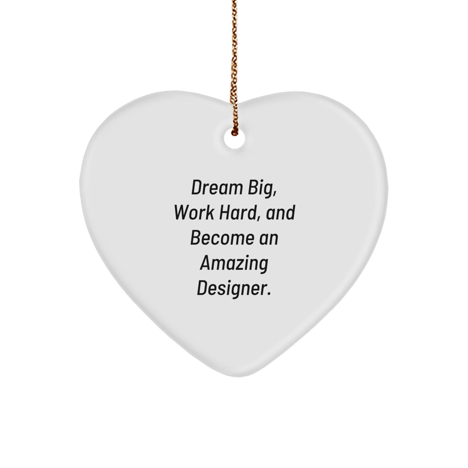 Inspiring Designer Gifts for Men and Women - 'Dream Big, Work Hard, And Become An Amazing Designer.' Christmas Unique Gifts - Image 1