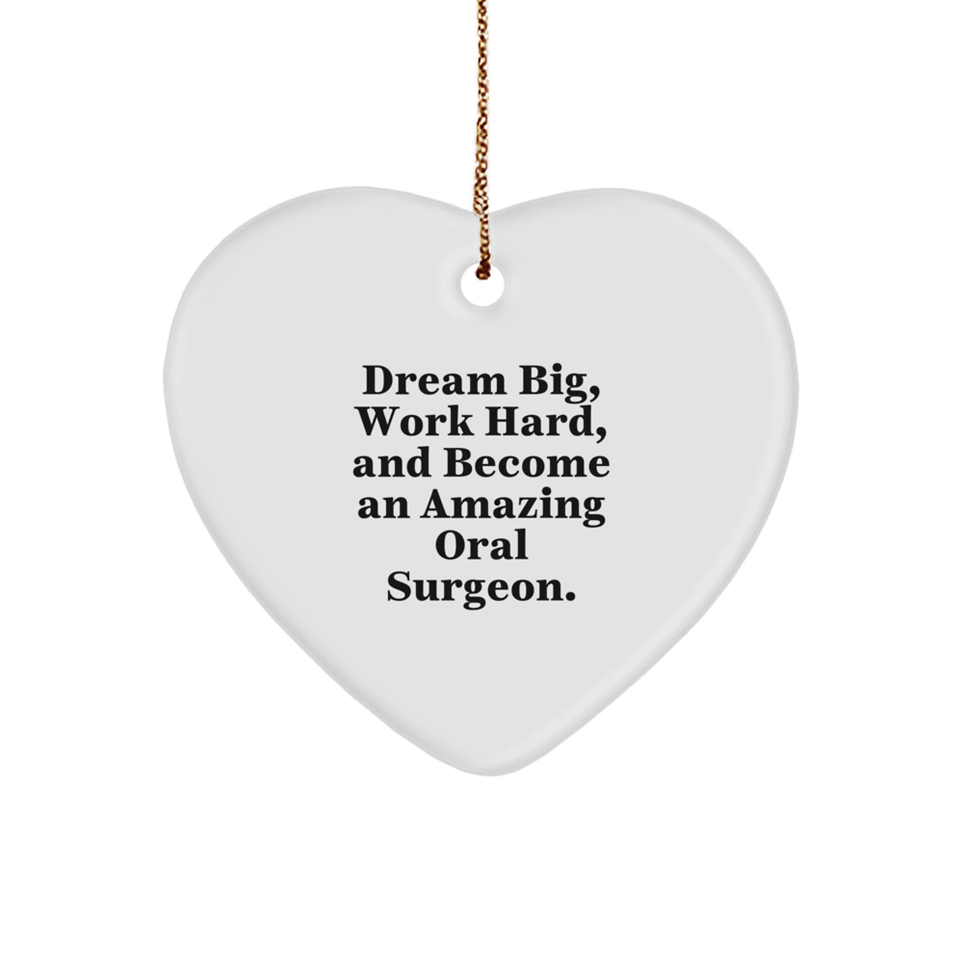 Inspirational Oral Surgeon Gifts from Friends to Family, Dream Big Heart Ornament for Christmas, Work Hard and Become Amazing - Image 1