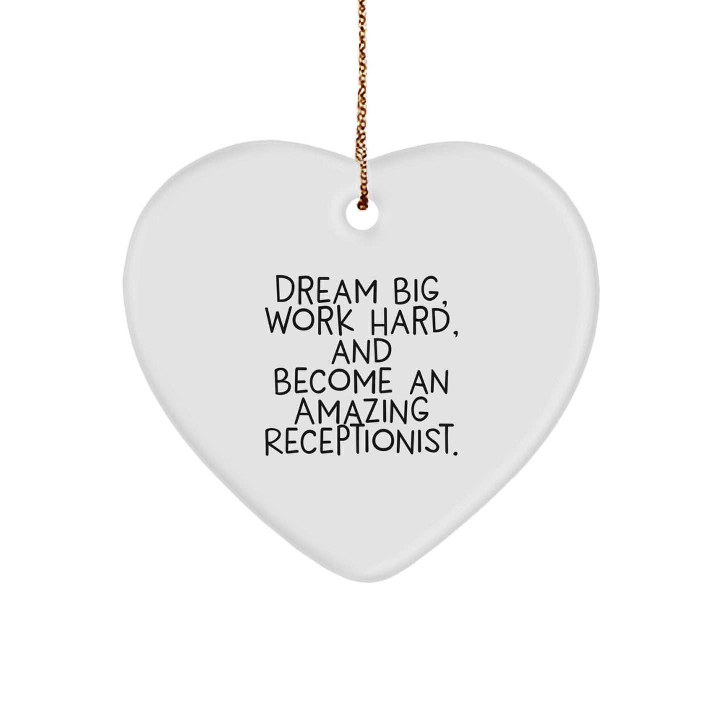 Inspirational Receptionist Gifts for Christmas - 'Dream Big, Work Hard, and Become an Amazing Receptionist.' Heart Ornament from Friends to Coworkers - Image 1