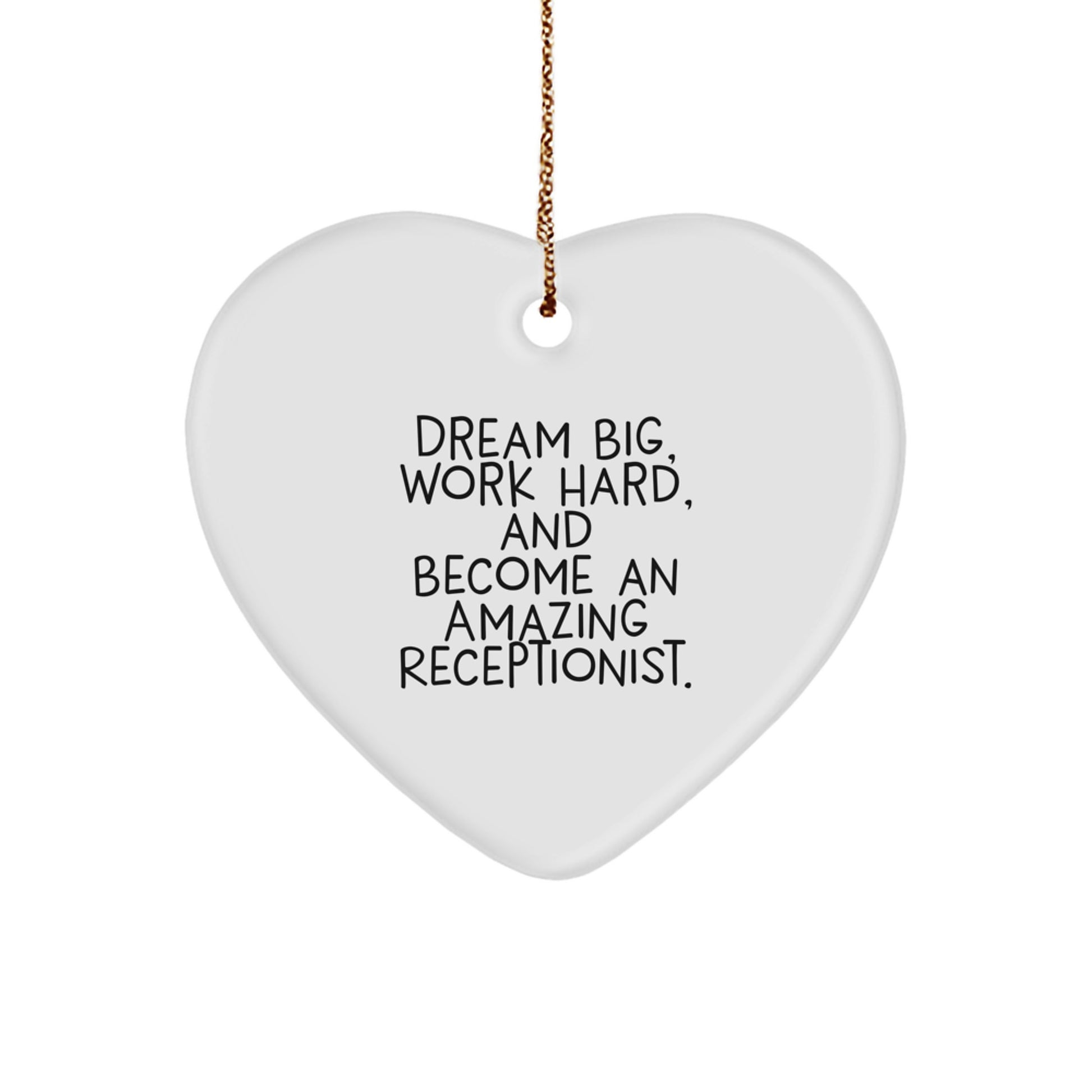 Inspirational Receptionist Gifts for Christmas - 'Dream Big, Work Hard, and Become an Amazing Receptionist.' Heart Ornament from Friends to Coworkers - Image 1
