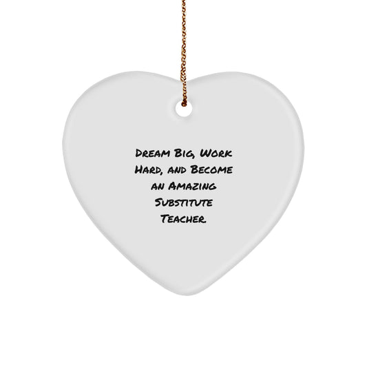 Gifts from Friends for Substitute Teacher - Dream Big, Work Hard, Heart Ornament - Christmas Unique Gifts - Image 1