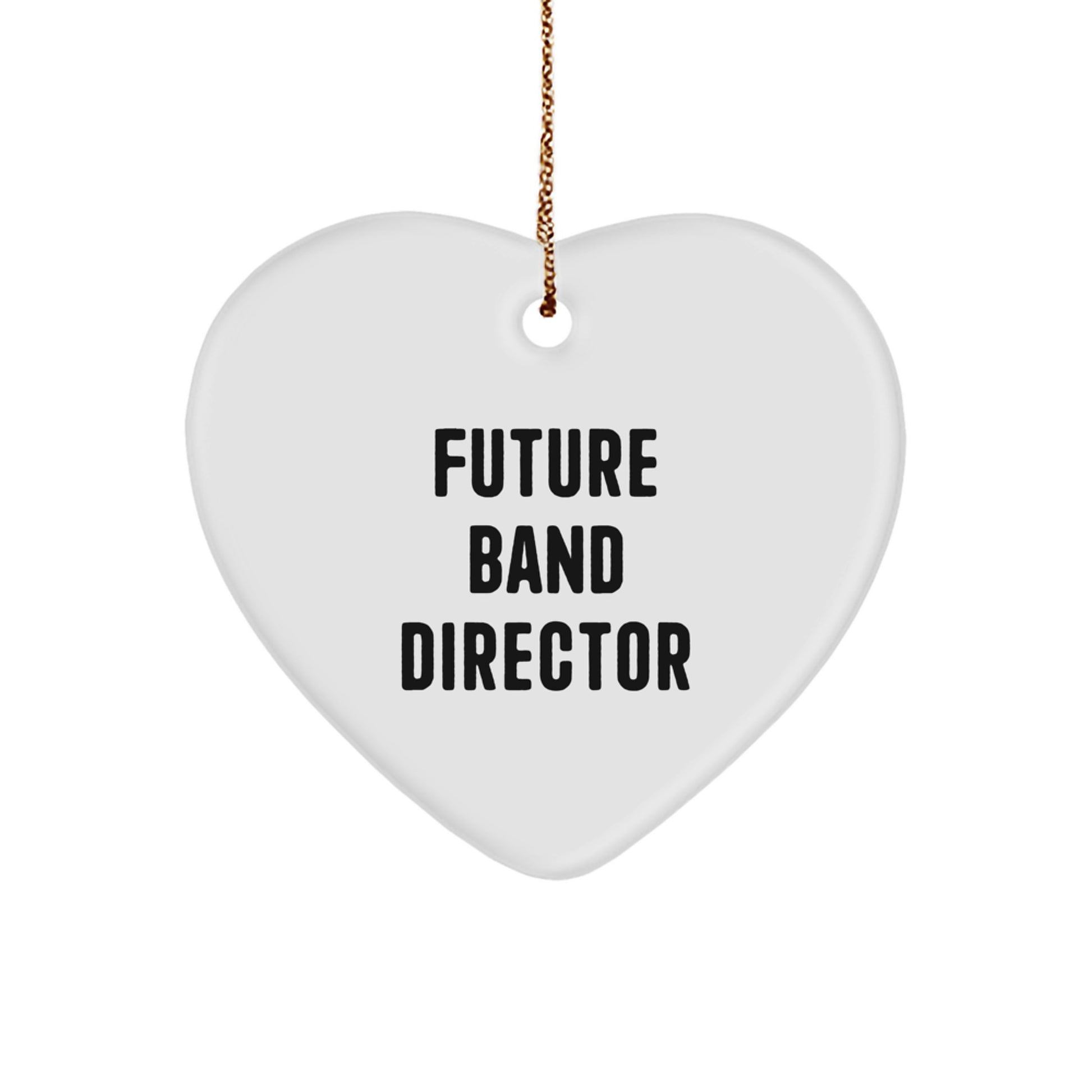 Funny Quotes for Band Directors, Heart Ornament Gifts from Friends, Christmas Unique Presents for Band Directors - Image 1