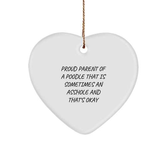 Funny Poodle Dog Heart Ornament Gifts from Friends to Family for Christmas - Proud Parent Quote, Unique Christmas Unique Gifts for Men, Women, Family, Friends - Heart Ornament for Poodle Dog Lovers - Image 1