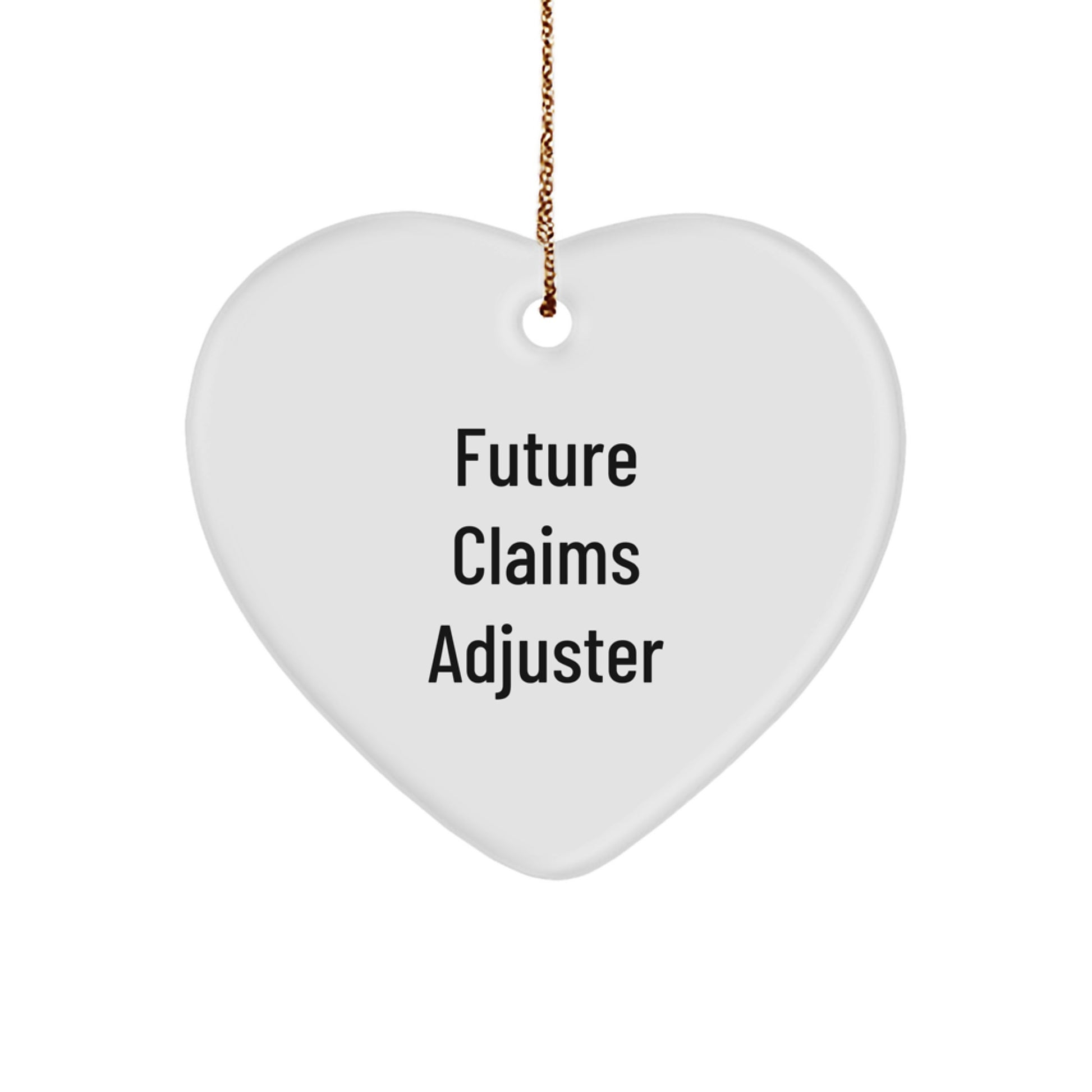 Funny Claims Adjuster Gifts for Friends, Family, and Coworkers - Heart Ornament with Future Claims Adjuster Quote | Christmas Unique Gifts from Men, Women, Family - Image 1