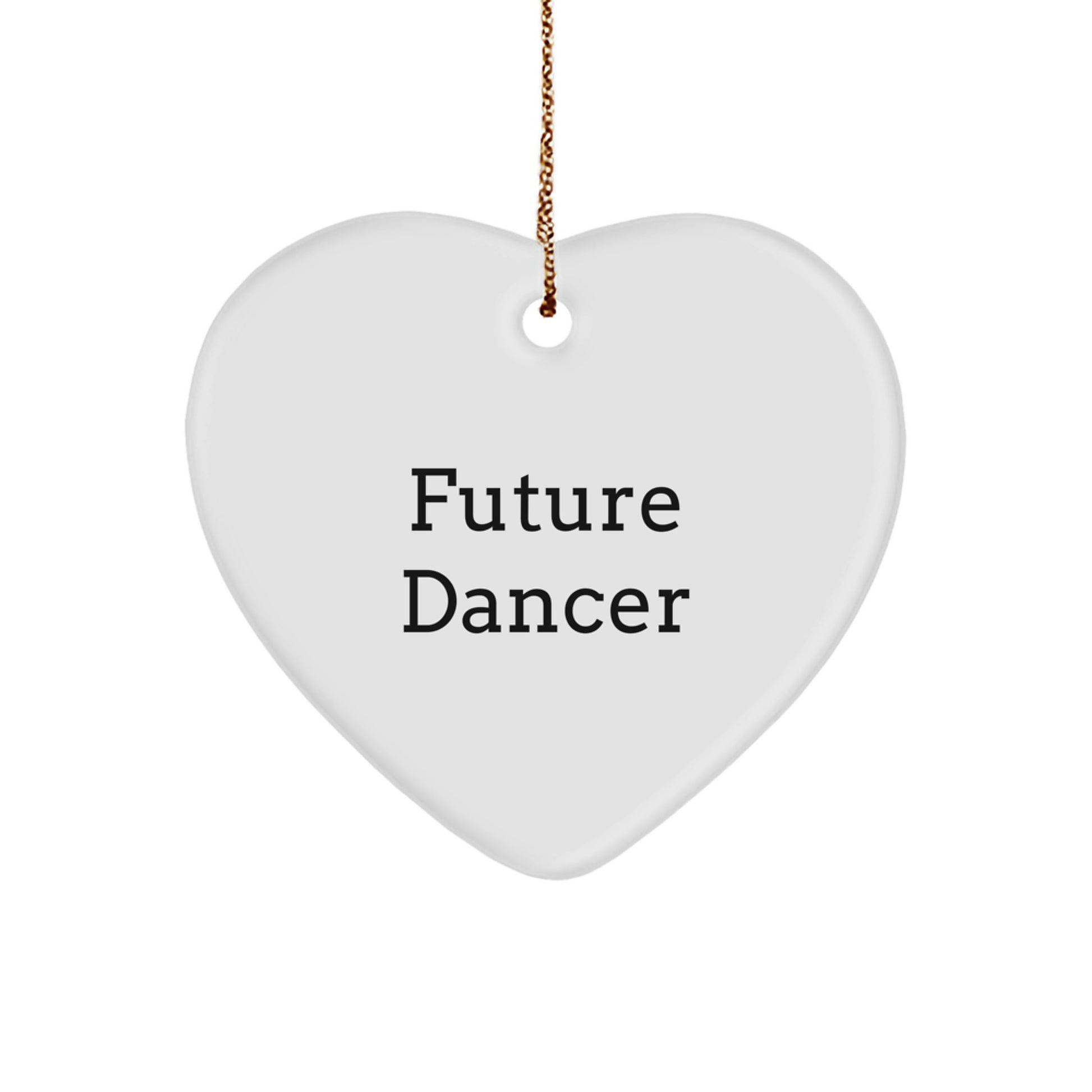 Funny Dancer Gifts for Future Dancers - Heart Ornament with Inspirational Quote, Gifts from Friends and Family for Men or Women - Image 1