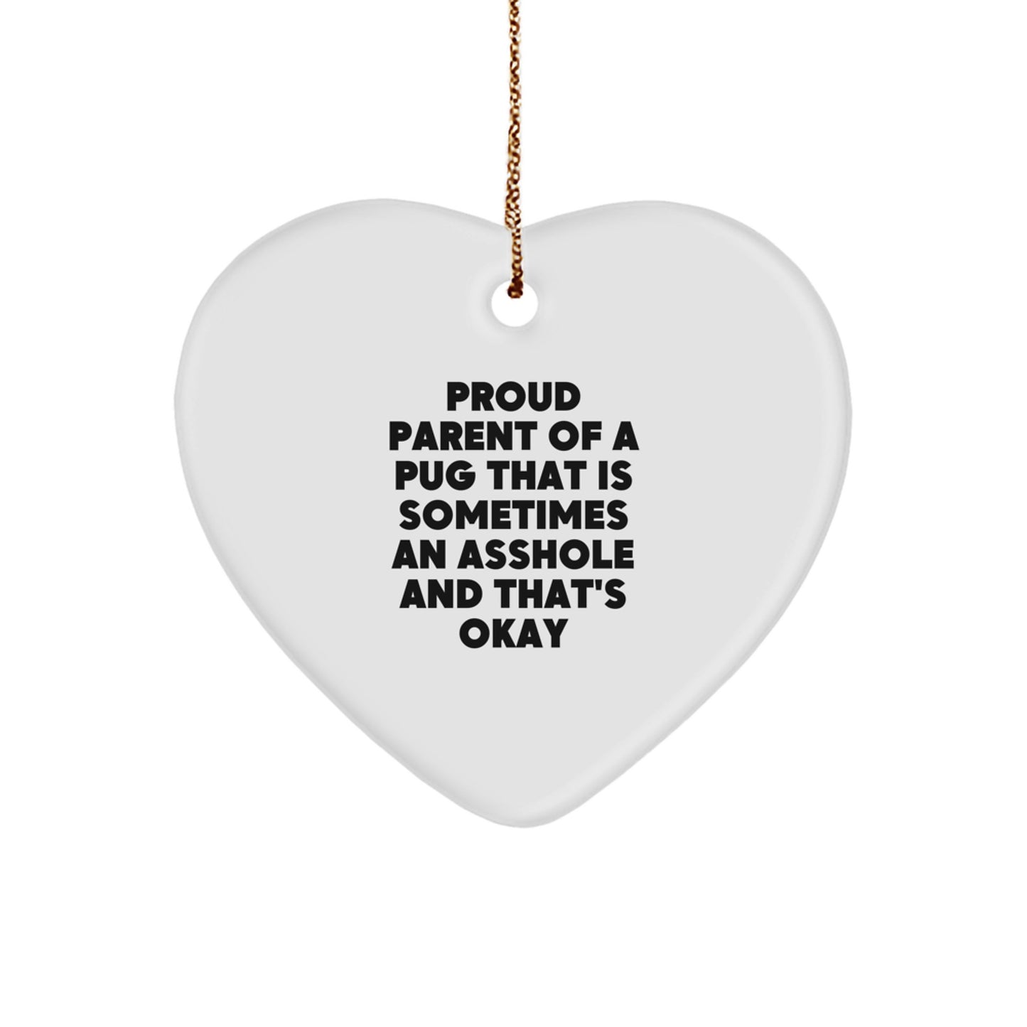 Funny Pug Dog Mom Dad Heart Ornament Gifts from Friends Family Christmas Unique Ornament - Image 1