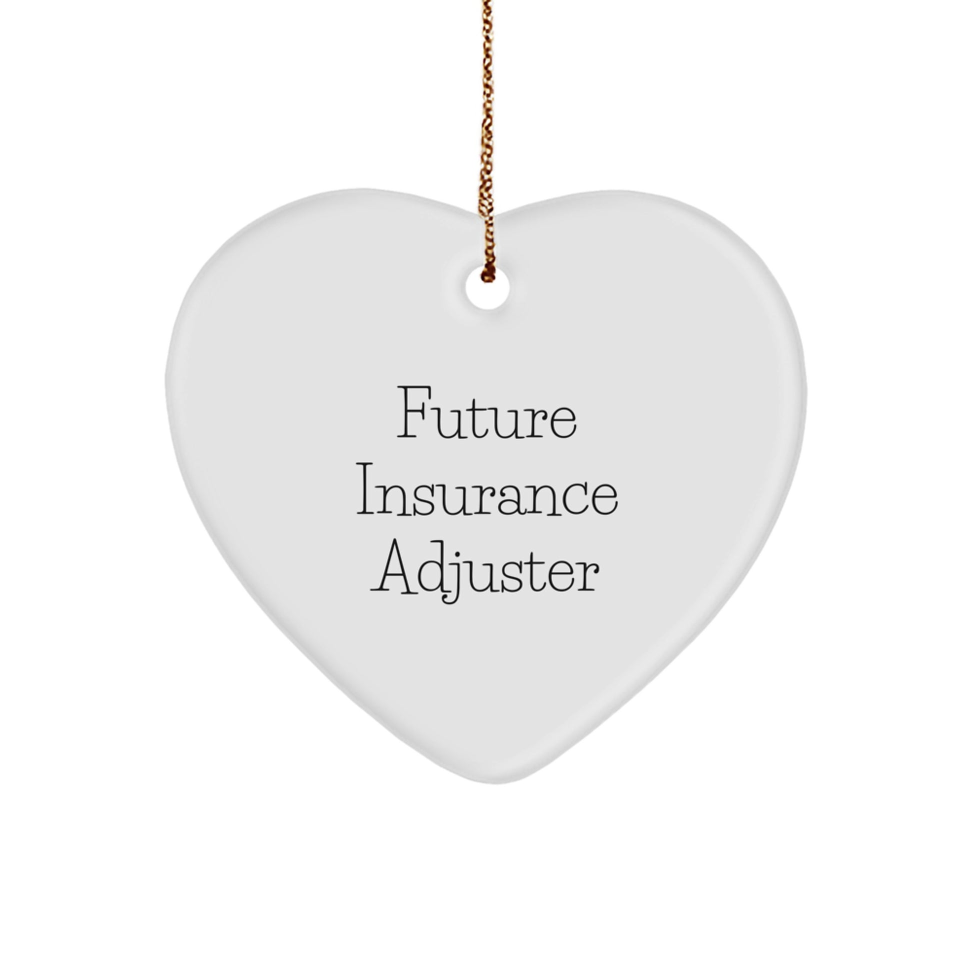 Funny Future Insurance Adjuster Gifts, Heart Ornament for Men, Women, or Coworkers, 'Future Insurance Adjuster' Quote, White Heart Shape, Perfect for Christmas, Gifts from Family to Friends - Image 1
