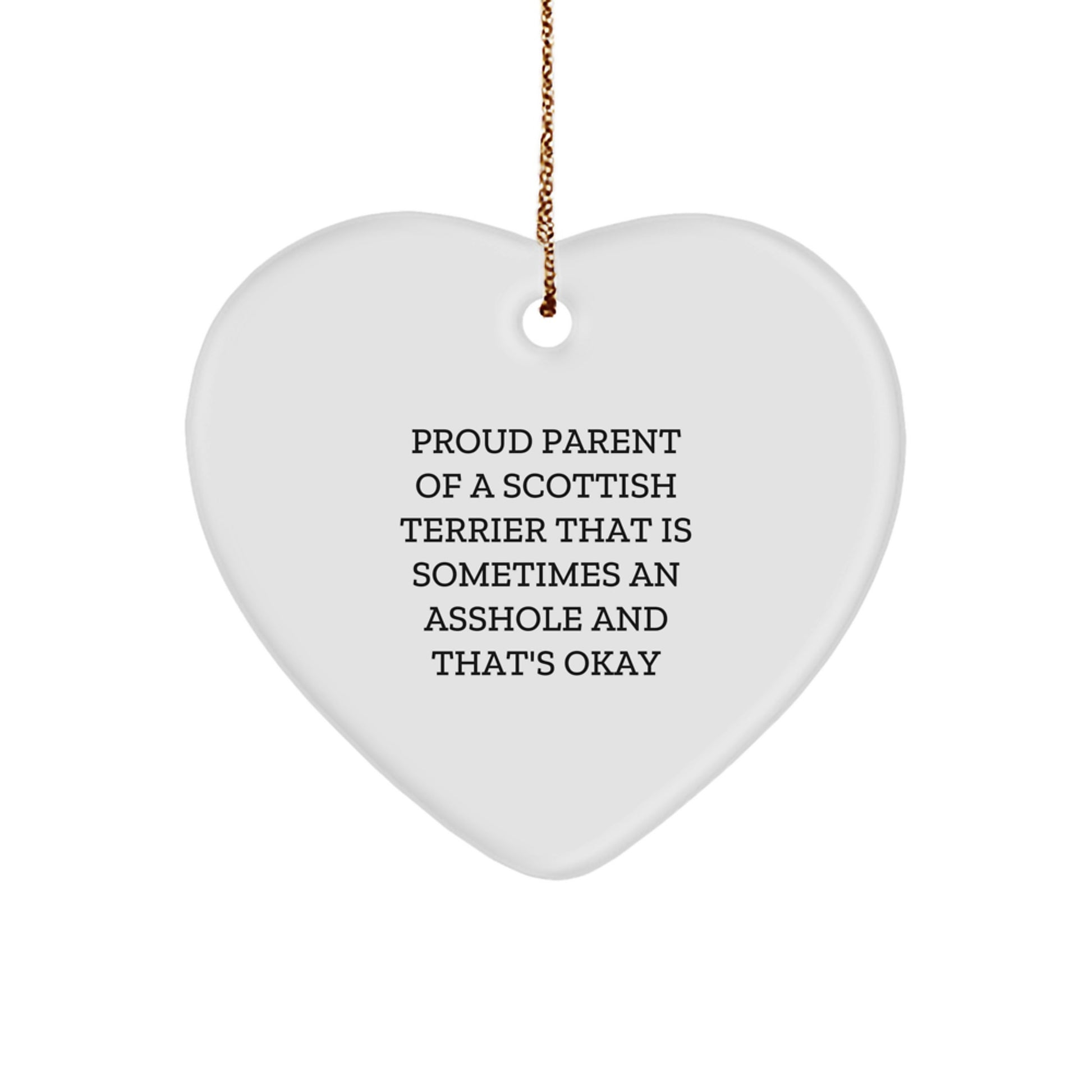 Gifts from Scottish Terrier Lovers, Funny Heart Ornament for Dad Mom or Friend Who Owns a Scottish Terrier That's Kinda An Asshole Scottish Terrier Christmas Unique Gifts - Image 1