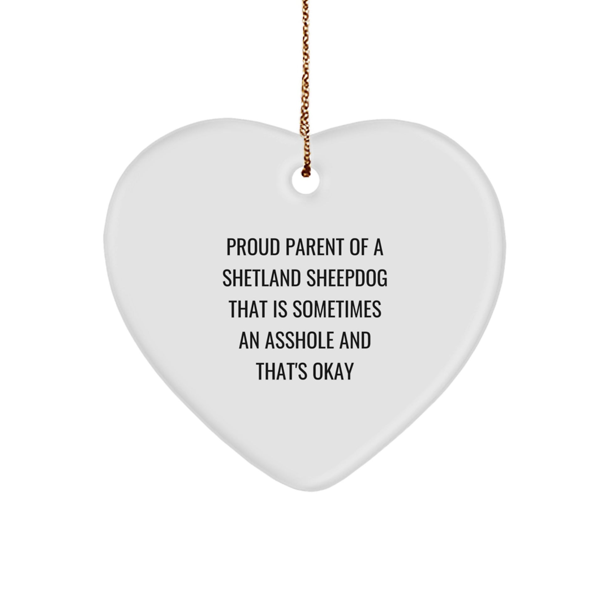 Funny Shetland Sheepdog Heart Ornament, Proud Parent Gift, Christmas Unique Decor, Shetland Sheepdog Lover Gifts from Men, Women, Friends, Coworkers, Family - Image 1