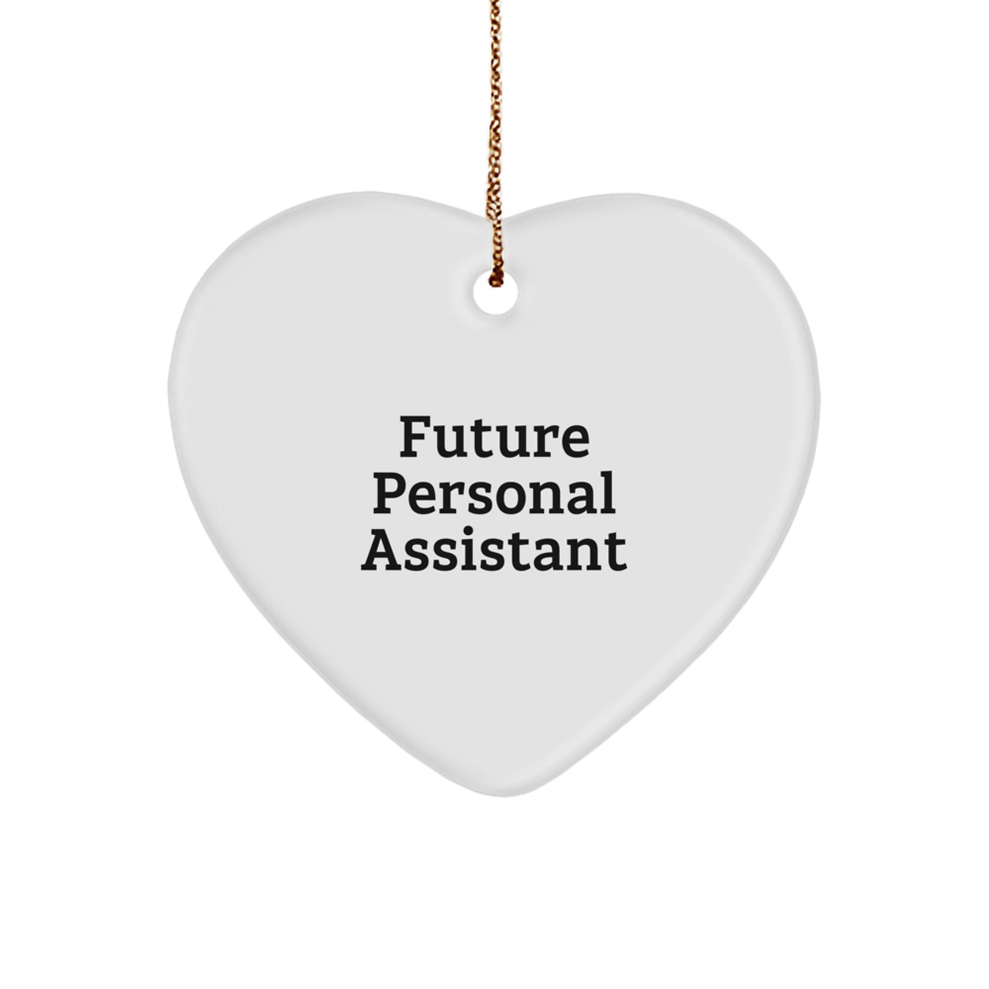 Funny Future Personal Assistant Heart Ornament, Gifts from Friends, Coworkers, Family, Unique Christmas Memorable Present, 'Future is What We Make It' Quote - Image 1
