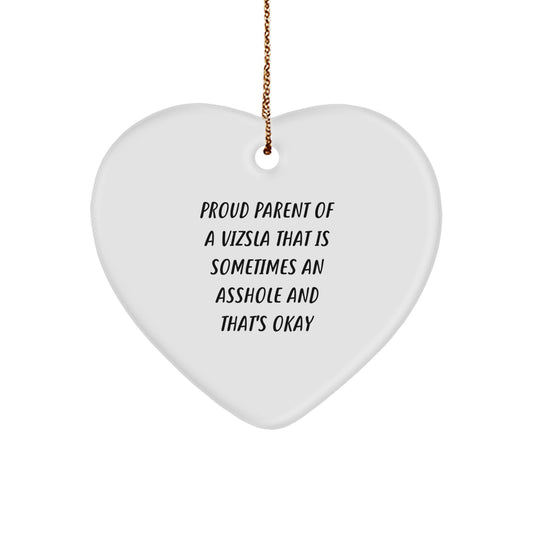 Funny Vizsla Dog Gifts for Proud Parents - Heart Ornament, 'Sometimes An Asshole' Humor, Christmas Unique Gift - Image 1