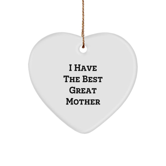 Funny 'I Have The Best Great Mother' Heart Ornament, Unique Mother Gifts for Christmas, Gifts from Family to Mother, Heart Shaped Ornament - Image 1