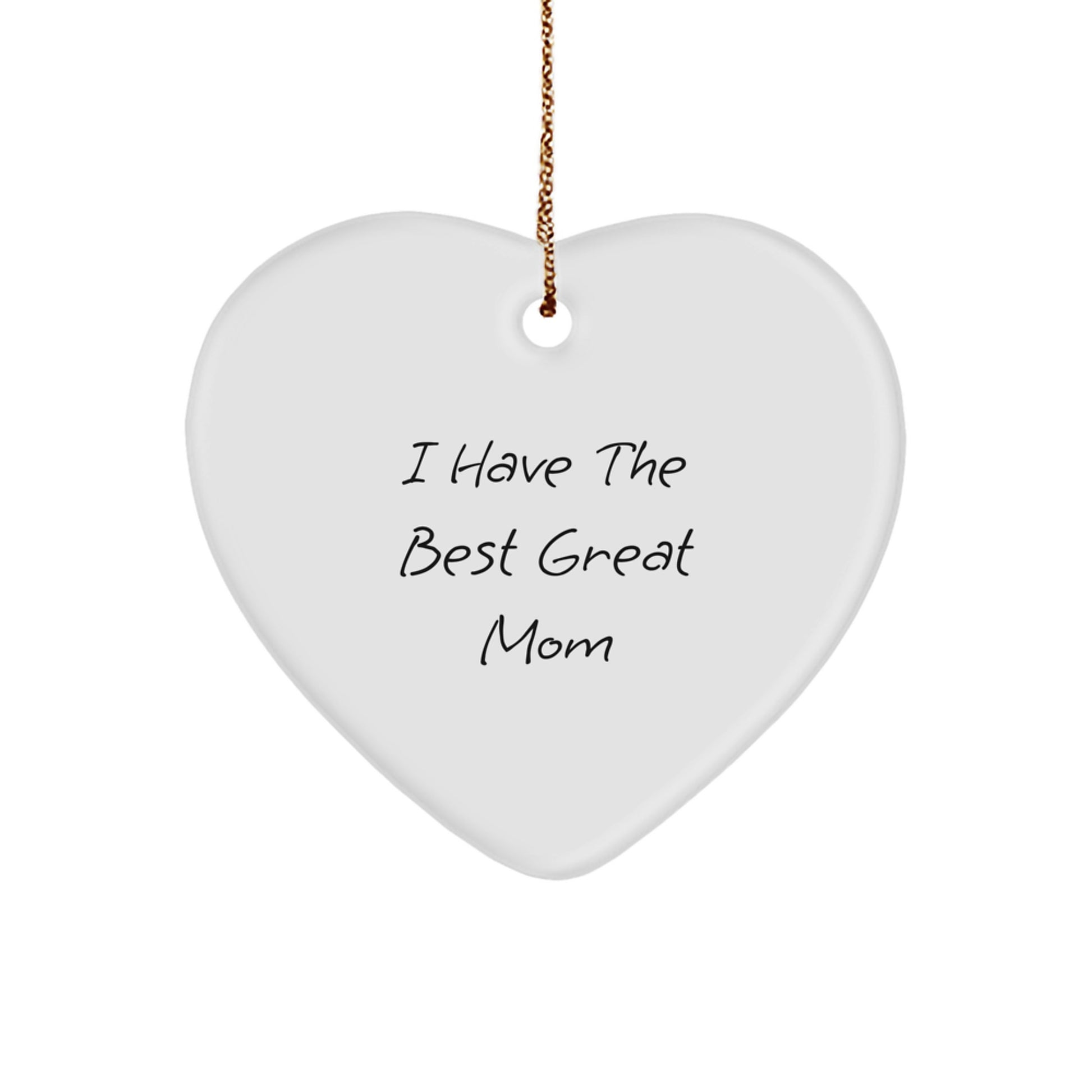 Funny Mom Heart Ornament 'I Have The Best Great Mom' Gifts from Mom to Mom for Christmas - Image 1