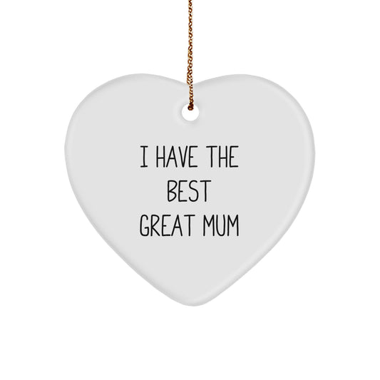 Funny Mum Gifts from Men, Women, Friends and Family - 'I Have The Best Great Mum' Christmas Heart Ornament - Image 1