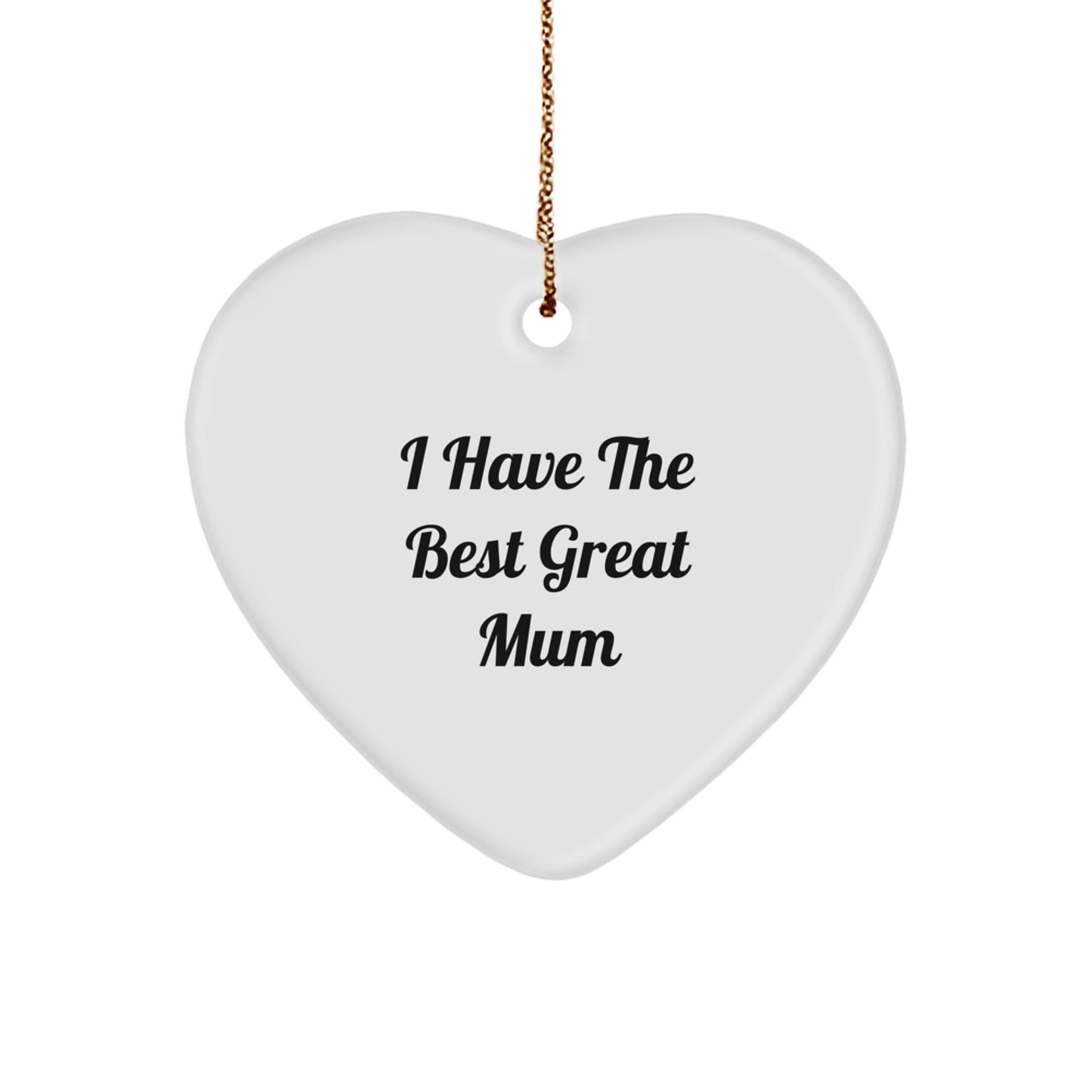 Funny Mum Gifts from Men, Inspirational Heart Ornament, 'I Have The Best Great Mum' Quote, Christmas Unique Presents for Mum - Image 1
