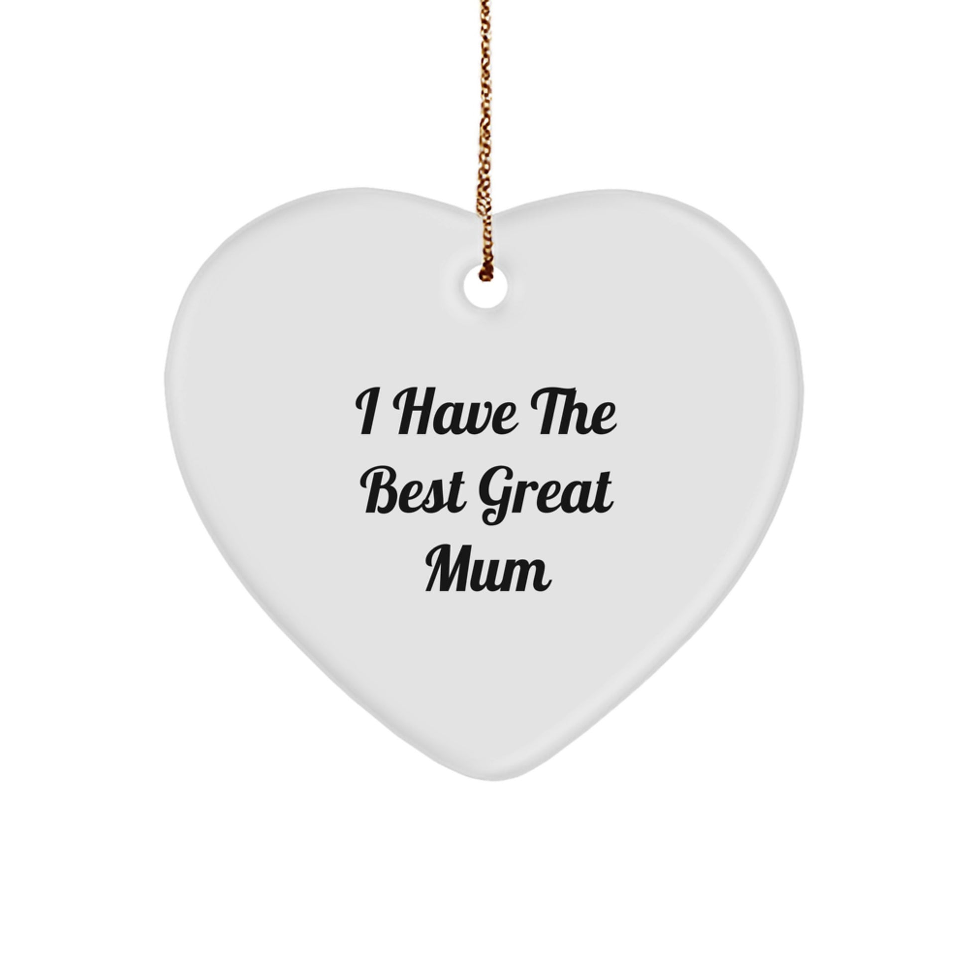 Funny Mum Gifts from Men, Inspirational Heart Ornament, 'I Have The Best Great Mum' Quote, Christmas Unique Presents for Mum - Image 1