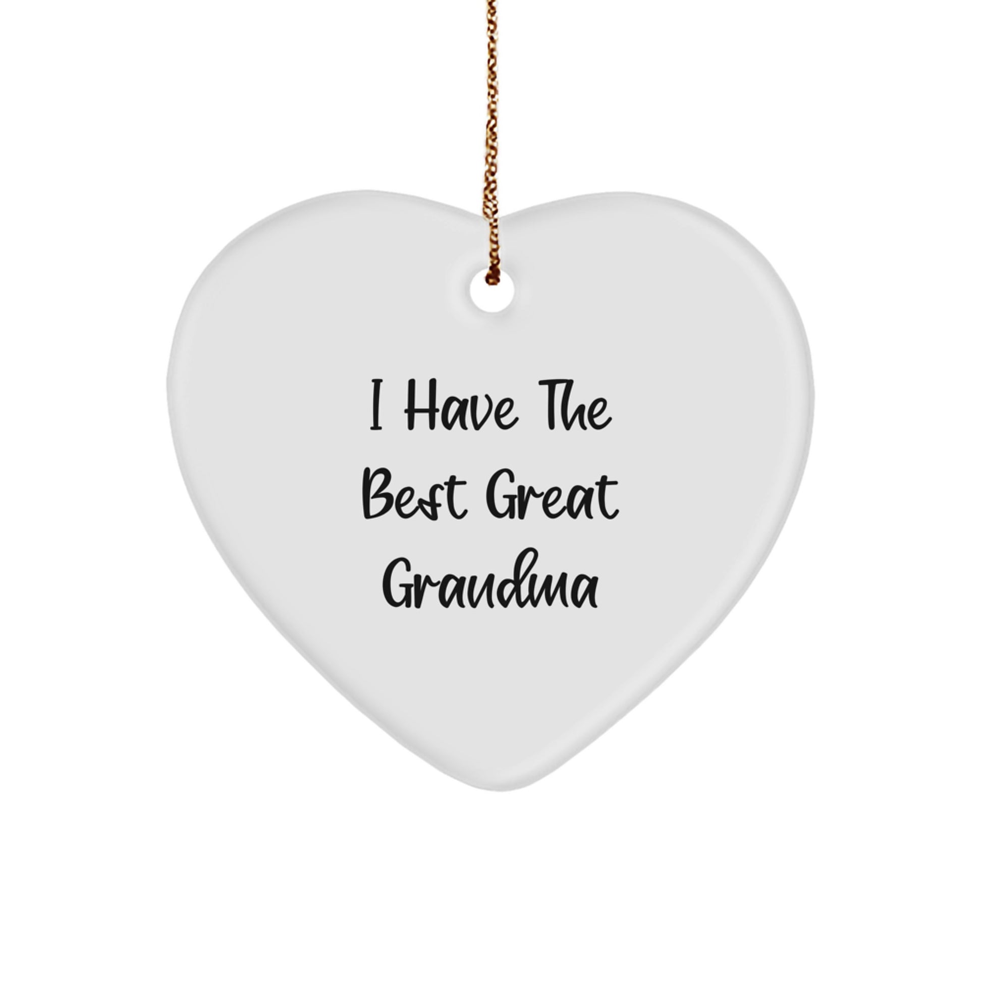 Funny Grandma Quotes Heart Ornament Gifts from Family, Perfect for Grandma's Christmas Unique Gifts, I Have The Best Great Grandma - Image 1