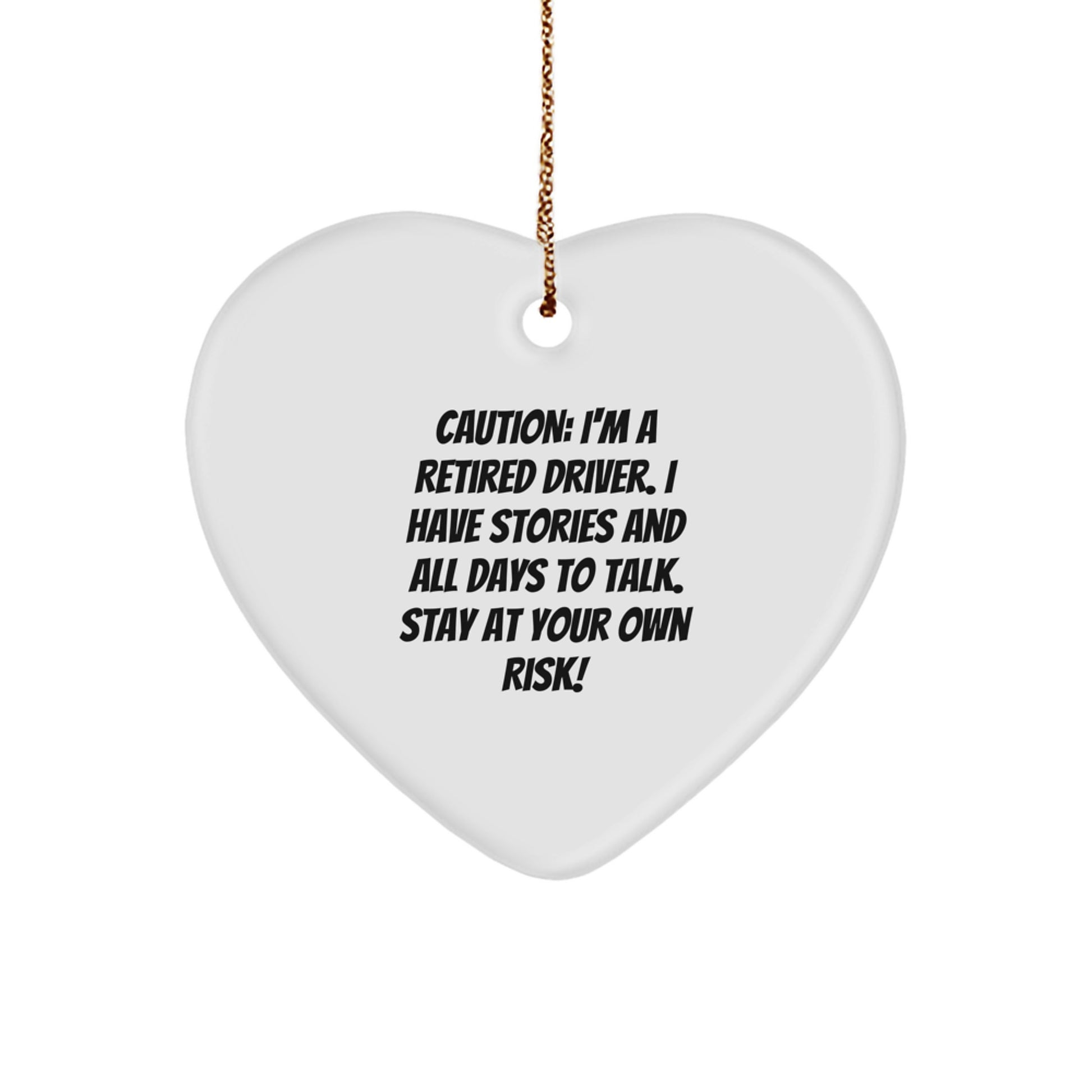 Funny Driver Gifts from Men to Stay At Your Own Risk! - Heart Ornament for Christmas - Image 1