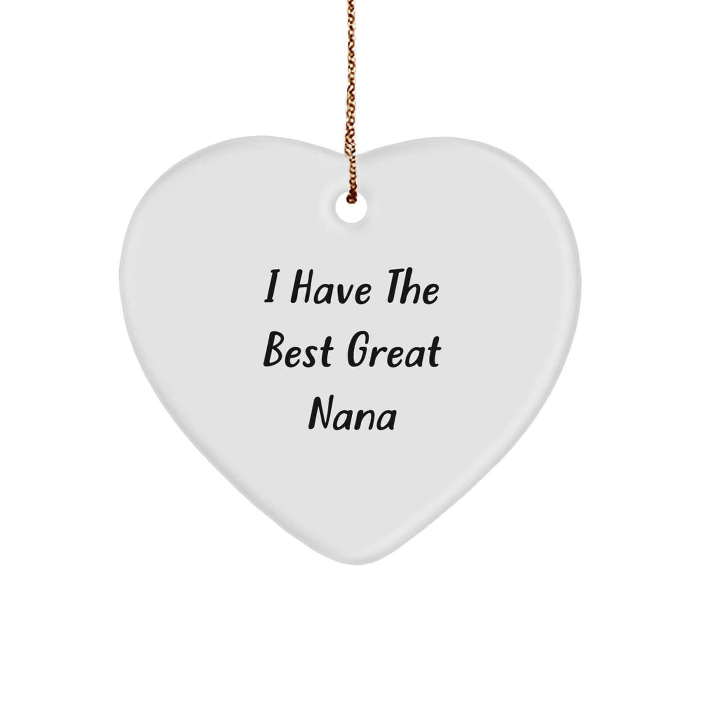 Funny Heart Ornament Gifts from Men to Nana, I Have The Best Great Nana, Heart Shaped Christmas Unique Gifts - Image 1