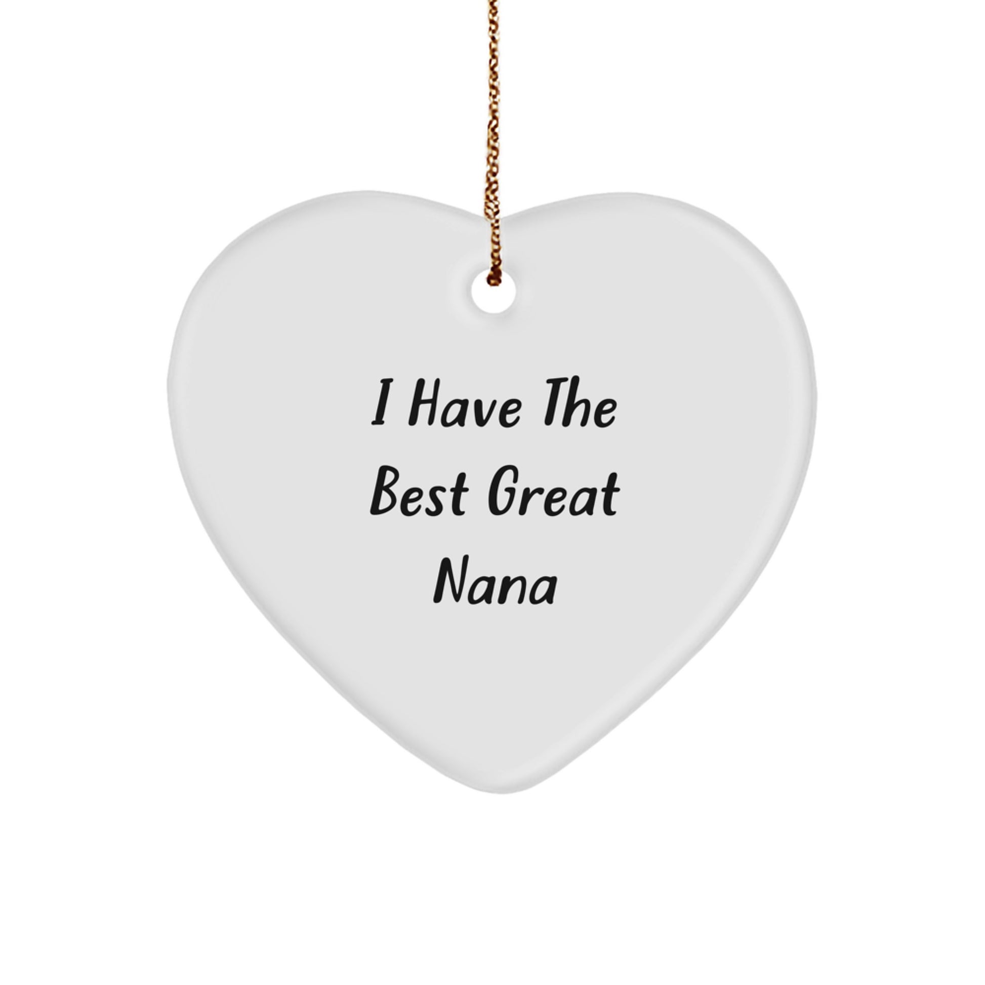 Funny Heart Ornament Gifts from Men to Nana, I Have The Best Great Nana, Heart Shaped Christmas Unique Gifts - Image 1