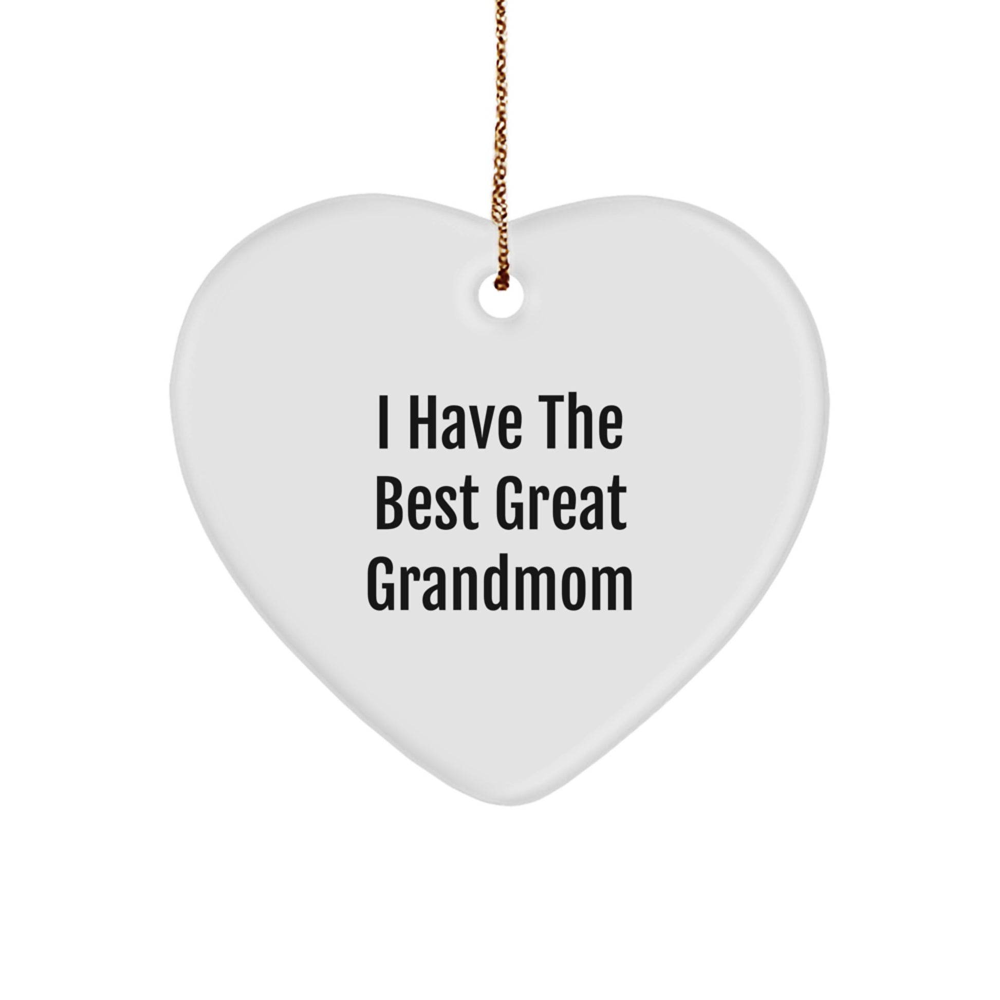 Funny Heart Ornament Gifts from Men to Grandmom, I Have The Best Great Grandmom, Christmas Unique - Image 1