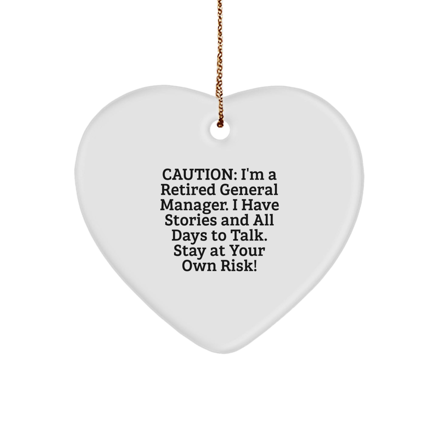 General Manager Gifts from Friends, Funny Heart Ornament, 'Caution: I'm A Retired General Manager... Stay At Your Own Risk!' Christmas Unique Gifts - Image 1