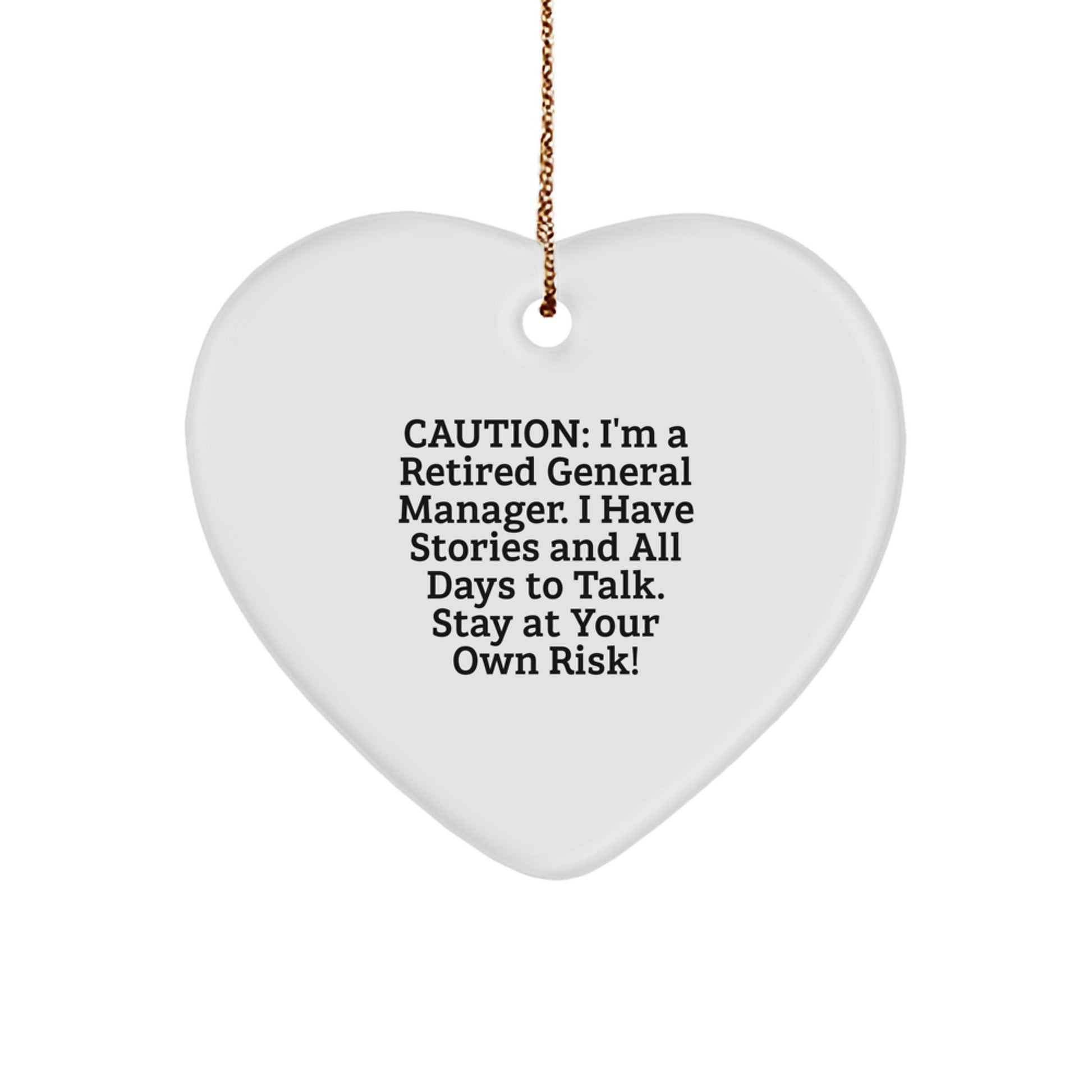 General Manager Gifts from Friends, Funny Heart Ornament, 'Caution: I'm A Retired General Manager... Stay At Your Own Risk!' Christmas Unique Gifts - Image 1