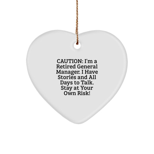 General Manager Gifts from Friends, Funny Heart Ornament, 'Caution: I'm A Retired General Manager... Stay At Your Own Risk!' Christmas Unique Gifts - Image 1