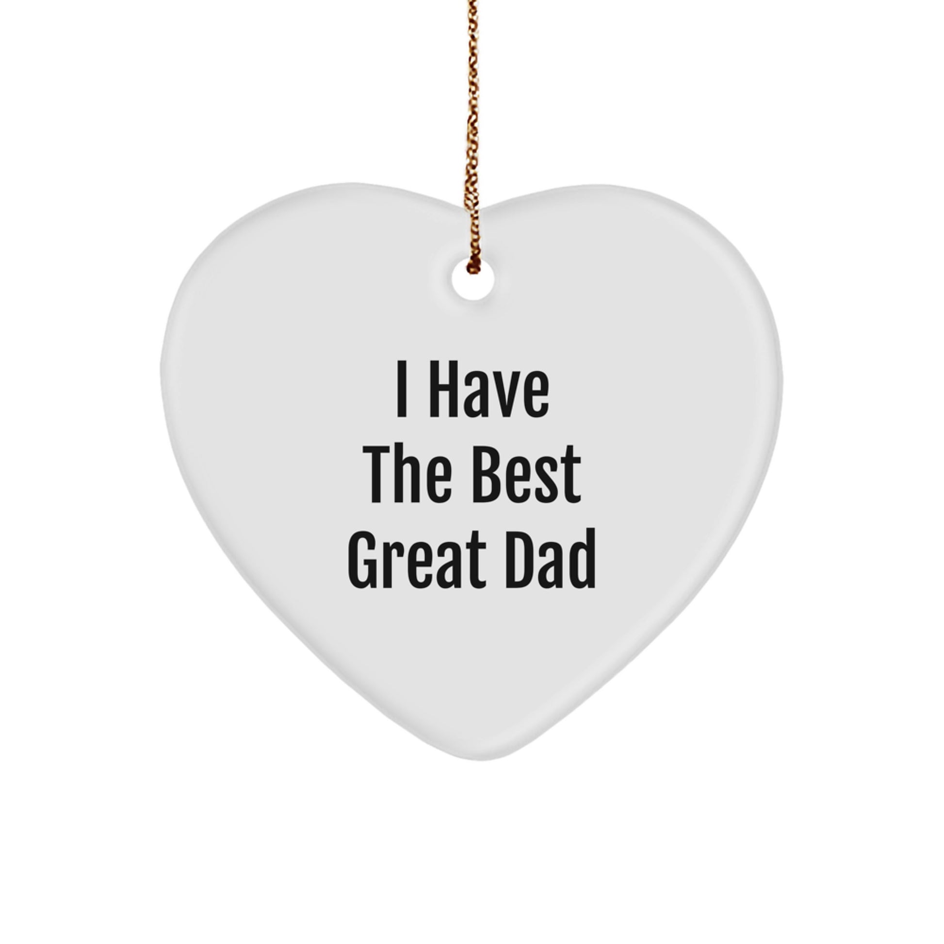 Funny Dad Gifts from Men, Heart Ornament with I Have The Best Great Dad Quote for Christmas Unique Gifts - Image 1