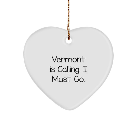 Vermont Fun Heart Ornament, Funny Quote 'Vermont Is Calling', Gifts from Friends for Women, Christmas Unique Gifts - Image 1