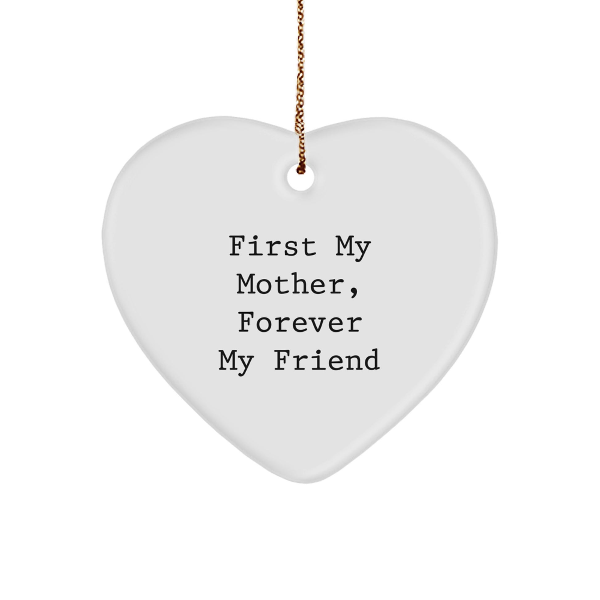 Funny Heart Ornament Gifts for Mom, 'First My Mother, Forever My Friend' Christmas Unique Gifts from Family - Image 1