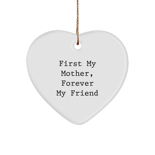 Funny Heart Ornament Gifts for Mom, 'First My Mother, Forever My Friend' Christmas Unique Gifts from Family - Image 1