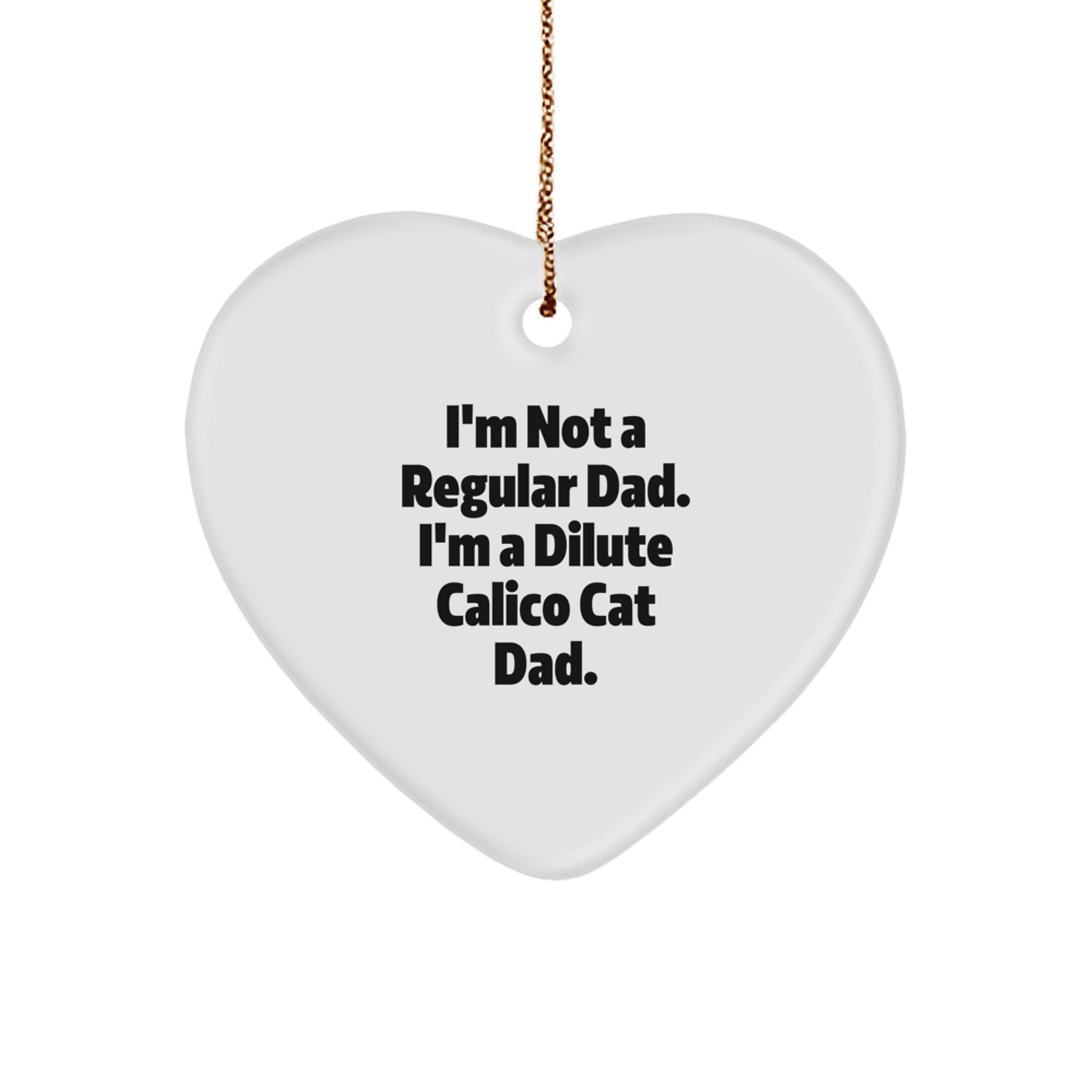 Dilute Calico Cat Dad Heart Ornament Gifts for Men Women Friends Unique Christmas Unique Gifts from Family - Image 1