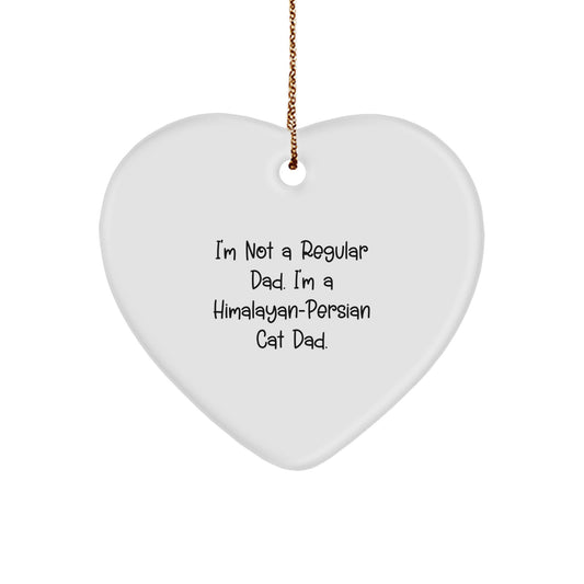 Funny Himalayan-Persian Cat Dad Gifts, Cute Himalayan-Persian Cat Heart Ornament for Christmas Unique Gifts from Dad to Himalayan-Persian Cat Lover, I'm Not A Regular Dad - Image 1