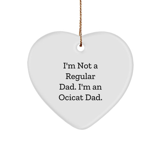 Ocicat Gifts, Funny Heart Ornament for Ocicat Dad, Gifts from Men to Friends for Christmas Unique Gifts - Image 1