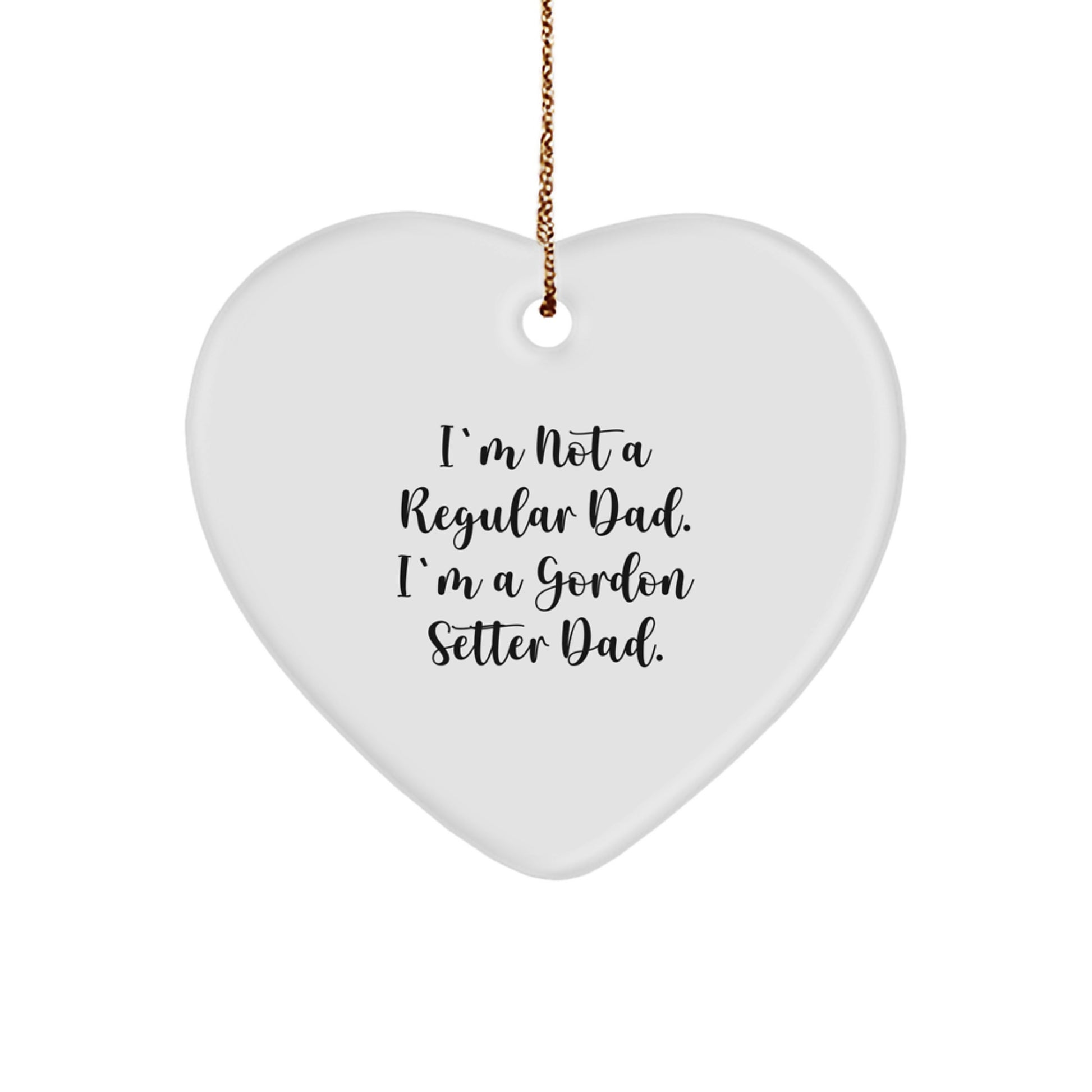 Funny Gordon Setter Dad Heart Ornament, Unique Christmas Unique Gifts for Gordon Setter Dog Lovers, Handcrafted Heart Shape Ornament with Gold Cord - Image 1