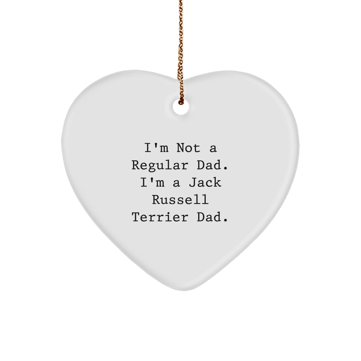 Jack Russell Terrier Dad Gifts Unique Christmas Heart Ornament for Men Women Friends Family - Funny Quote 'I'm Not A Regular Dad' - Image 1