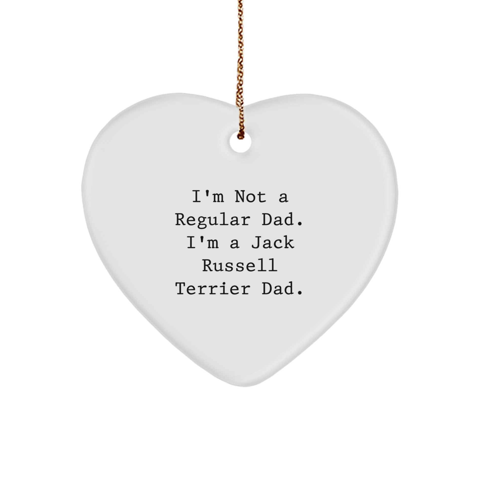 Jack Russell Terrier Dad Gifts Unique Christmas Heart Ornament for Men Women Friends Family - Funny Quote 'I'm Not A Regular Dad' - Image 1