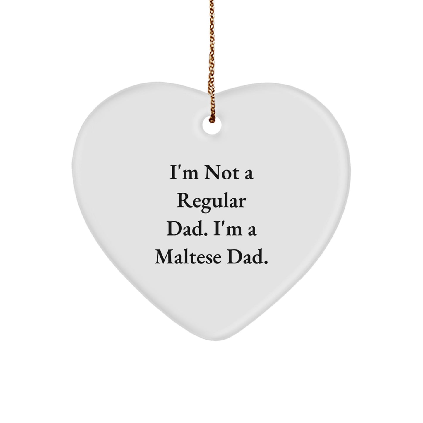 Funny Maltese Dog Heart Ornament Gifts from Dad to His Maltese Dad on Christmas Unique - Image 1