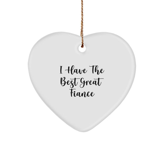 Funny Fiance Gifts from Men - I Have The Best Great Fiance Heart Ornament, Heart Shaped, White, Christmas Unique - Image 1
