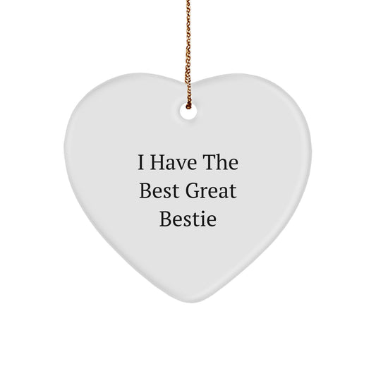 Funny Bestie Heart Ornament, Gift from Friends for Bestie, I Have The Best Great Bestie Christmas Unique Gifts - Image 1