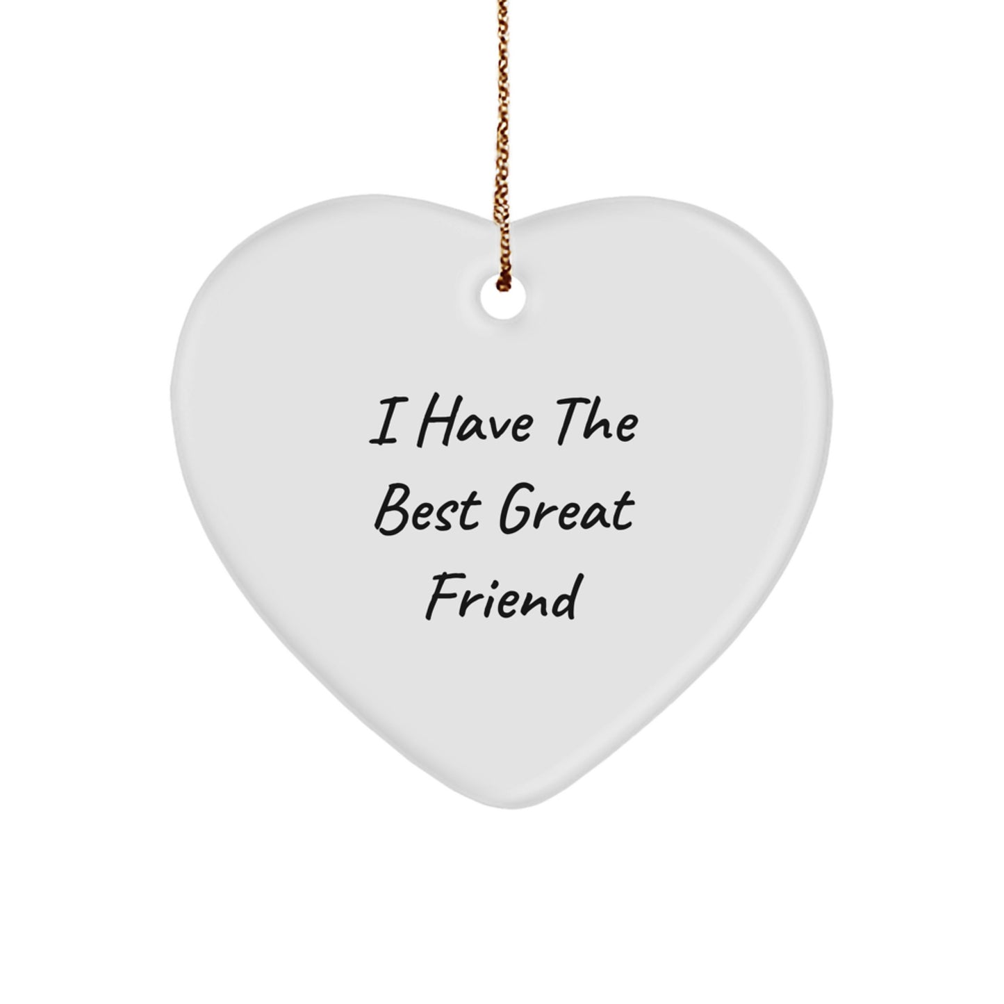 Funny Friend Heart Ornament Gifts from Men to Friend for Christmas Unique Decorations - I Have The Best Great Friend - Image 1