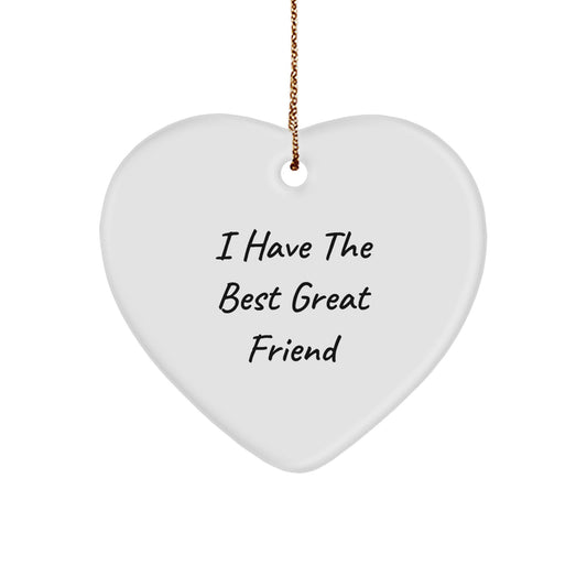 Funny Friend Heart Ornament Gifts from Men to Friend for Christmas Unique Decorations - I Have The Best Great Friend - Image 1